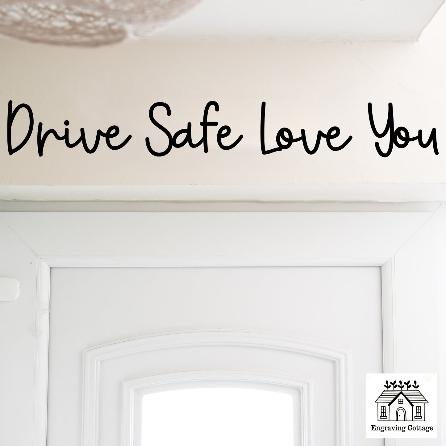 Drive Safe Love You Wooden Script Entryway Hallway Sign Letters Painted In Black, White or Natural Wood