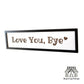 Framed Love You Bye Engraved Wooden Hallway Sign Painted Black Wood