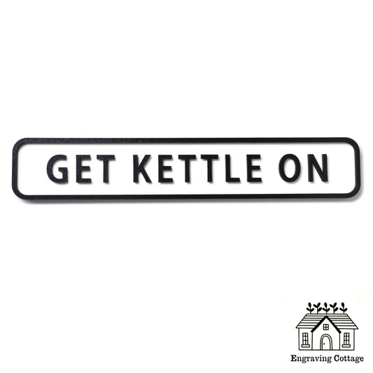 Get Kettle On Painted Wooden Sign Kitchen Decor Housewarming Gift Funny Yorkshire Slogan Slang Sign