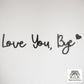 Love You Bye Wooden Script Sign Entryway Hallway Sign Letters Painted Black